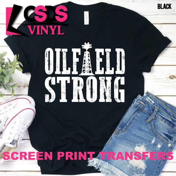 Screen Print Transfer - Oilfield Strong - White DISCONTINUED