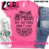 Screen Print Transfer - My Tattoos Don't Like You - Black