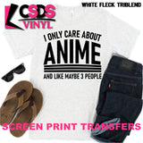 Screen Print Transfer - I Only Care About Anime - Black