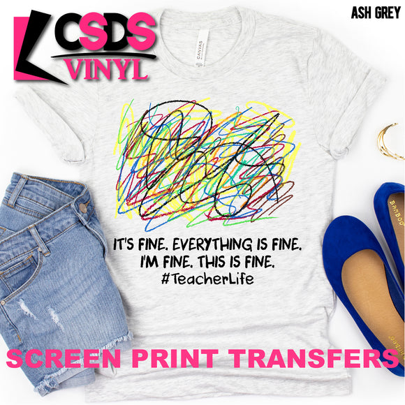 Screen Print Transfer - It's Fine #Teacherlife - Full Color *HIGH HEAT*