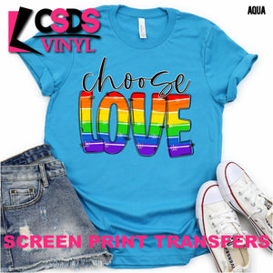 Screen Print Transfer - Choose Love - Full Color *HIGH HEAT*