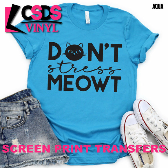 Screen Print Transfer - Don't Stress Meowt - Black