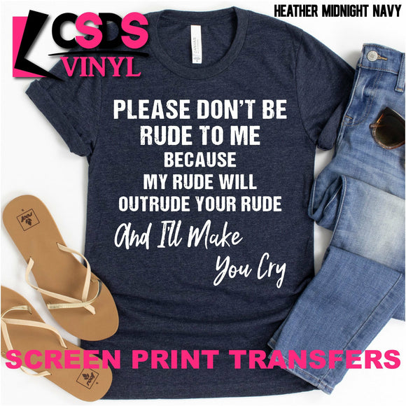 Screen Print Transfer - Please Don't Be Rude - White