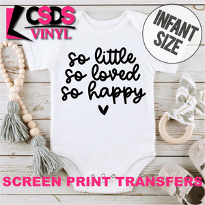 Screen Print Transfer - So Little So Loved So Happy INFANT - Black