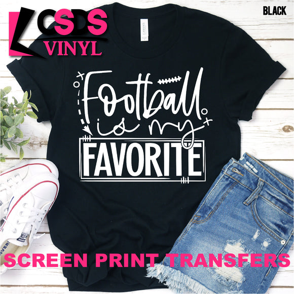 Screen Print Transfer - Football is My Favorite - White