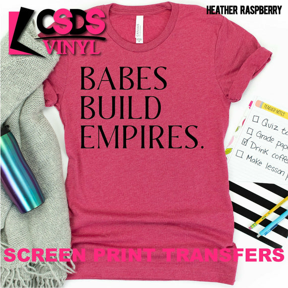 Screen Print Transfer - Babes Build Empires - Black