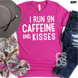 Screen Print Transfer - I Run on Caffeine and Kisses - White