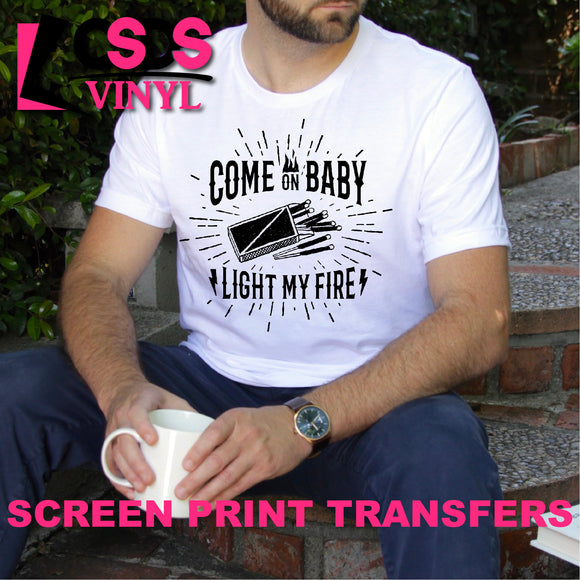 Screen Print Transfer - Light My Fire - Black DISCONTINUED