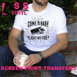 Screen Print Transfer - Light My Fire - Black DISCONTINUED