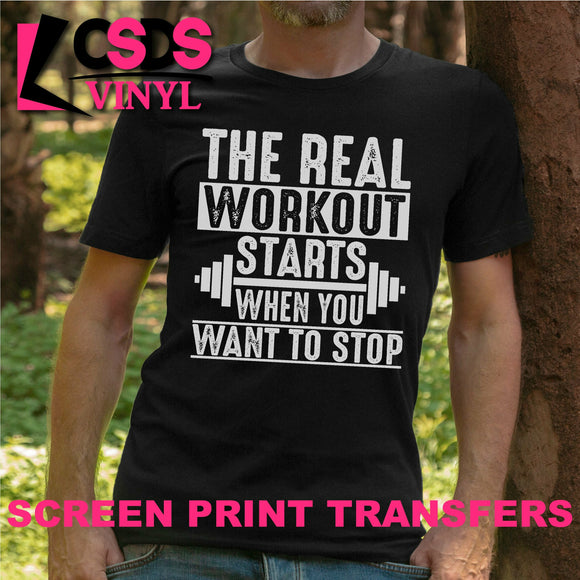 Screen Print Transfer - The Real Workout Starts - White