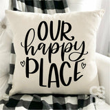 Screen Print Transfer - Our Happy Place PILLOW/HOME DECOR - Black