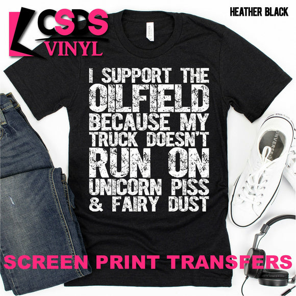 Screen Print Transfer - I Support the Oilfield - White