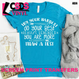 Screen Print Transfer - You are More than a Test - White