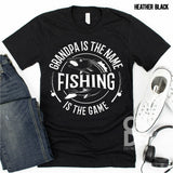 Screen Print Transfer - Grandpa is the Name Fishing is the Game - White