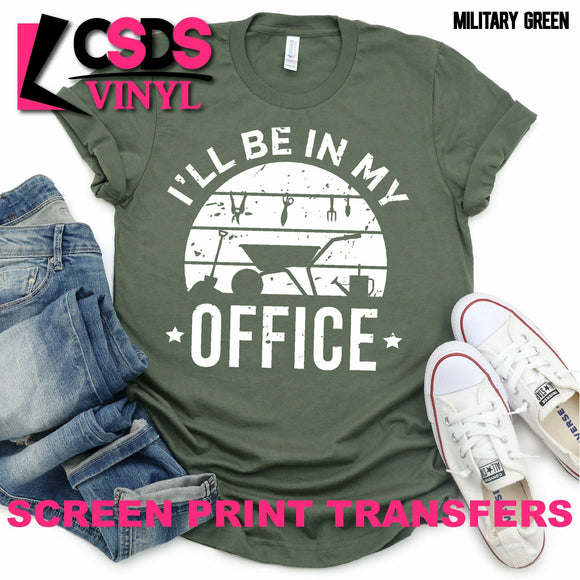 Screen Print Transfer - I'll Be in My Office Garden - White
