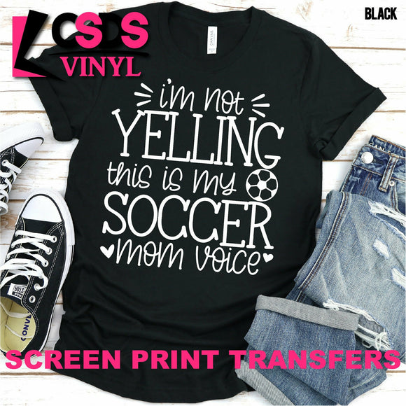Screen Print Transfer - My Soccer Mom Voice - White