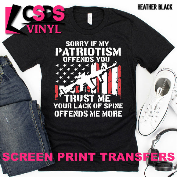 Screen Print Transfer - Sorry If My Patriotism Offends You - Full Color *HIGH HEAT*