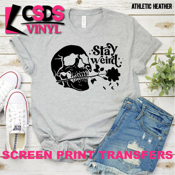 Screen Print Transfer - Stay Weird - Black