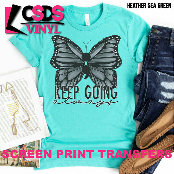 Screen Print Transfer - Keep Going Always Butterfly - Full Color *HIGH HEAT*