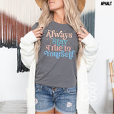 Screen Print Transfer - Always Stay True to Yourself - Full Color *HIGH HEAT*