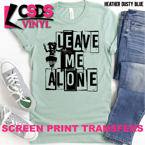 Screen Print Transfer - Leave Me Alone - Black