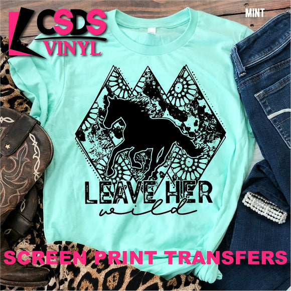 Screen Print Transfer - Leave Her Wild - Black