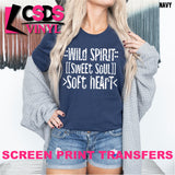 Screen Print Transfer - Wild Spirit Sweet Soul Soft Heart - White
