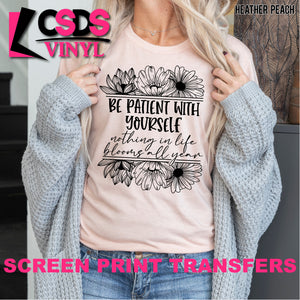 Screen Print Transfer - Be Patient with Yourself - Black