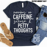 Screen Print Transfer - Caffeine Sarcasm & Petty Thoughts - White