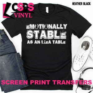 Screen Print Transfer - Emotionally Stable - White