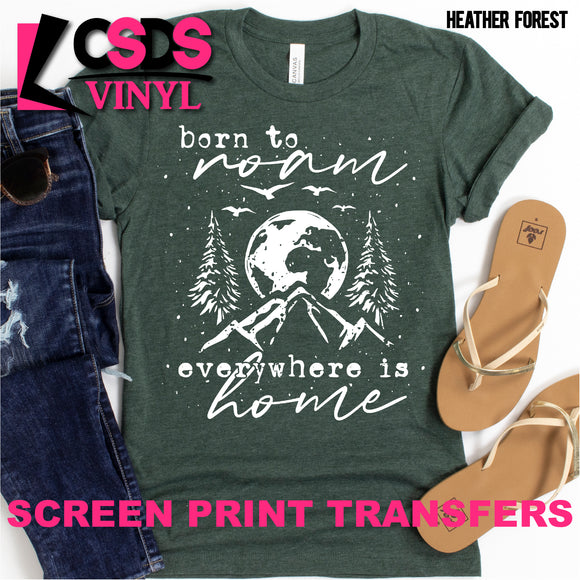 Screen Print Transfer - Everywhere Is Home - White