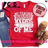 Screen Print Transfer - My Teacher Survived 100 Days YOUTH - White