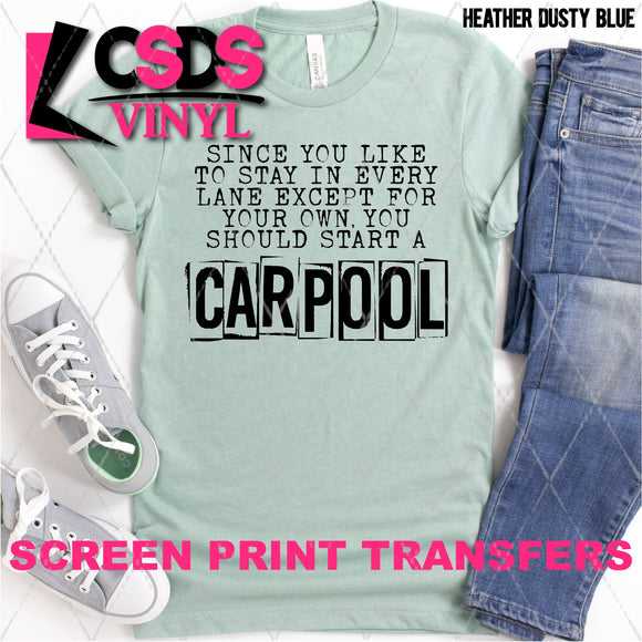 Screen Print Transfer - You Should Start a Carpool - Black