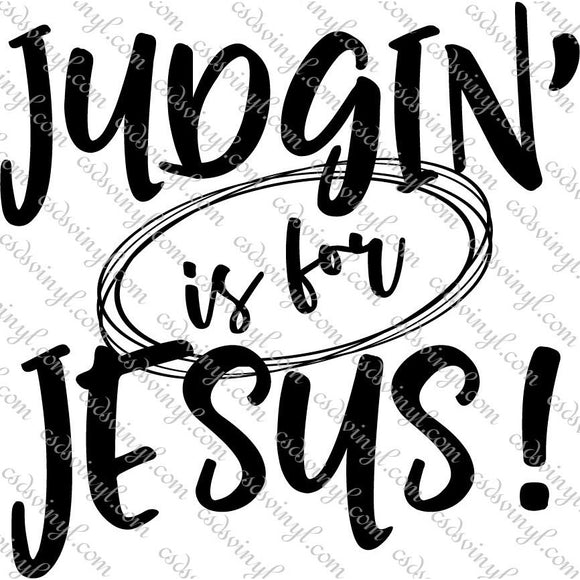 SVG0064 - Judgin' is for Jesus - SVG Cut File