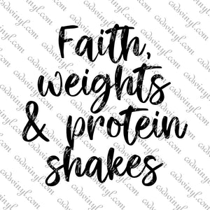 SVG0099 - Faith, Weights & Protein Shakes - SVG Cut File
