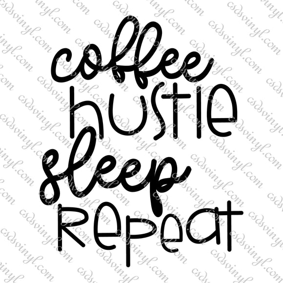 SVG0108 - Coffee Hustle Sleep Repeat - SVG Cut File
